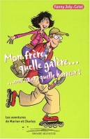 Mon frre, quelle galre  ... ma soeur quelle horreur !( Bayard)