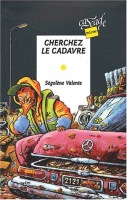 Cherchez le cadavre ( Rageot, Cascade policier )